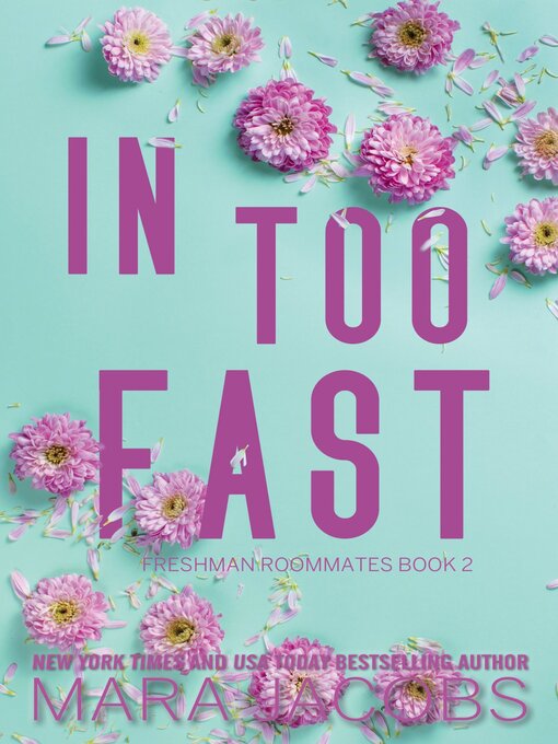 Title details for In Too Fast (Freshman Roommates Book 2) by Mara Jacobs - Available